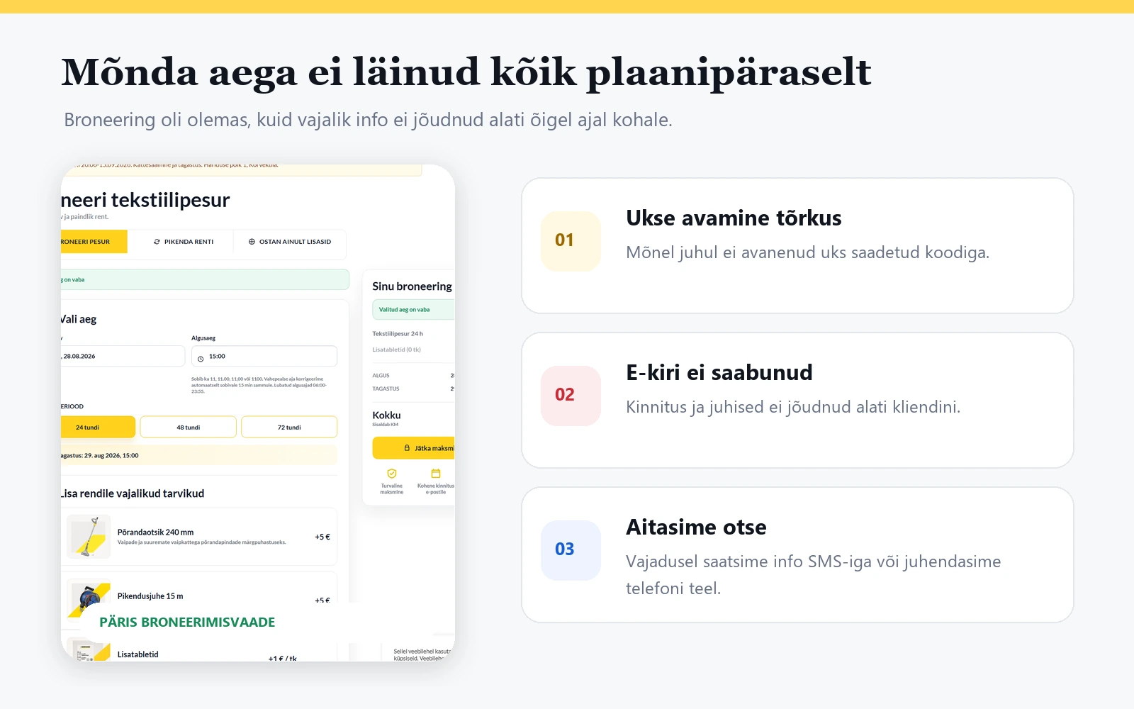 Päris broneerimisvaade ning kolm lühikest punkti selle kohta, kuidas tõrge klienti mõjutas.